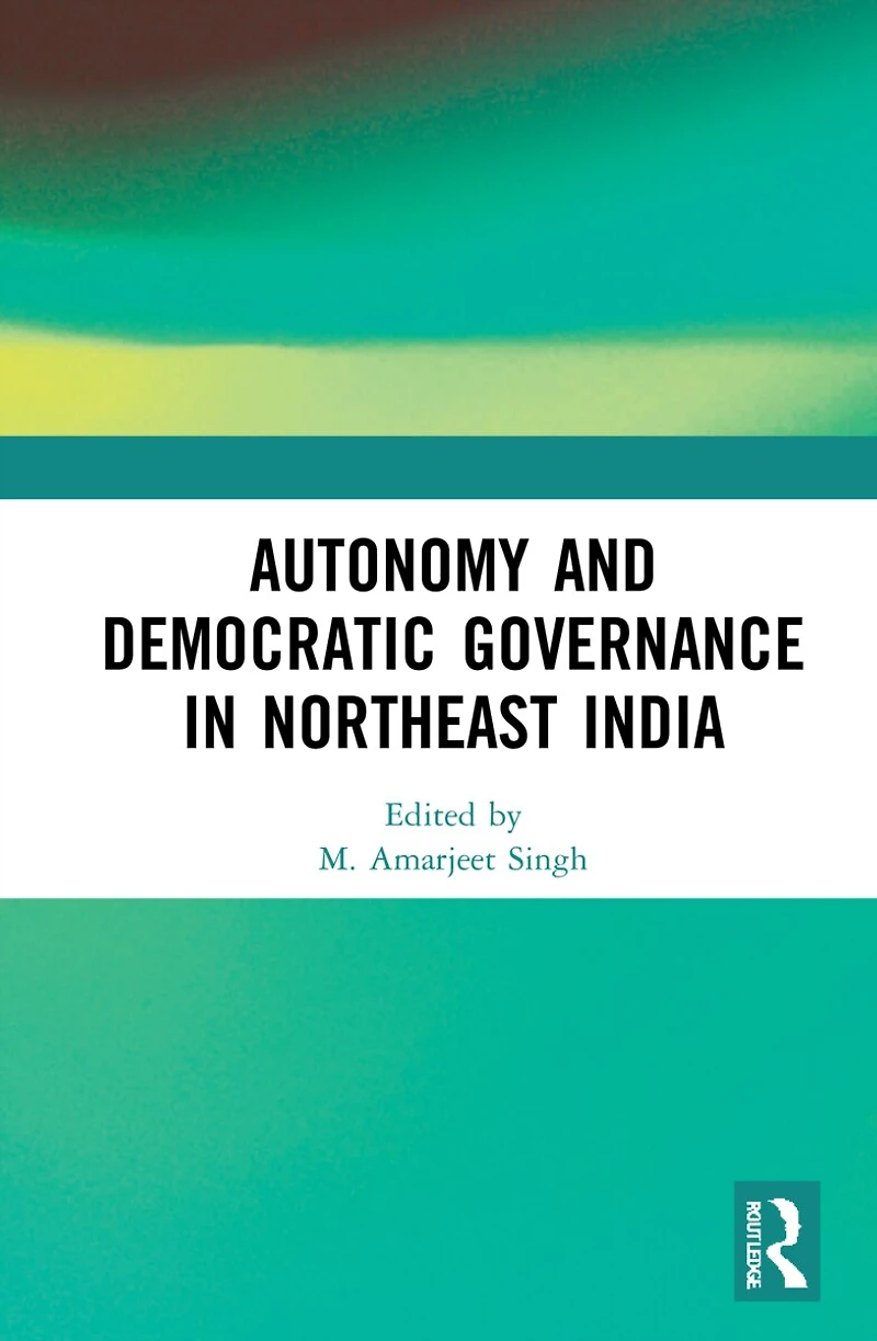 Autonomy and Democratic Governance Northeast India
