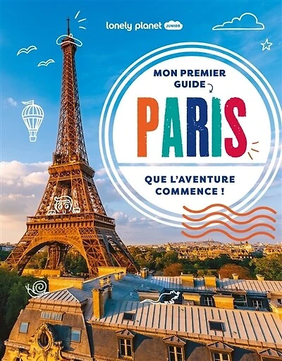 Mon premier guide Paris: que l'aventure commence !