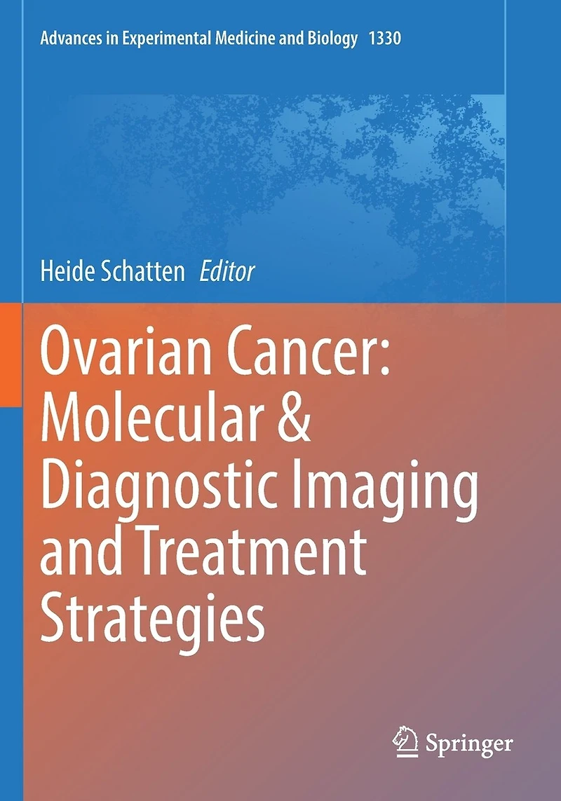Ovarian Cancer: Molecular and Diagnostic Imaging and Treatment Strategies