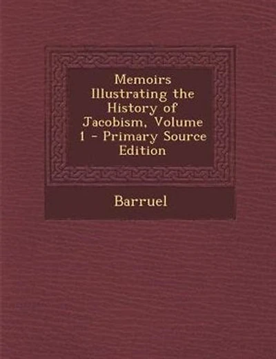 Memoirs Illustrating the History of Jacobism, Volume 1 - Primary Source Edition