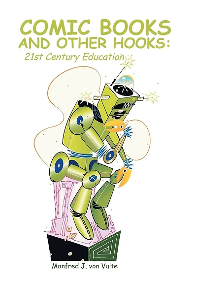 Comic Books and Other Hooks: 21st Century Education