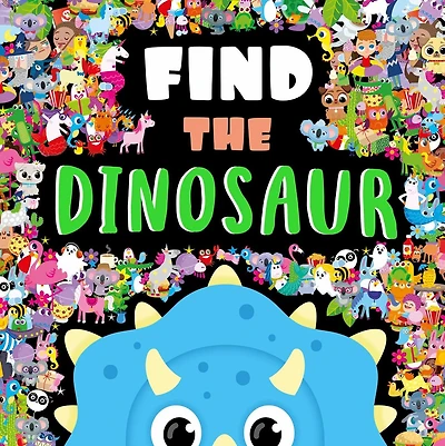 FIND THE DINOSAUR: a Look and Find Book