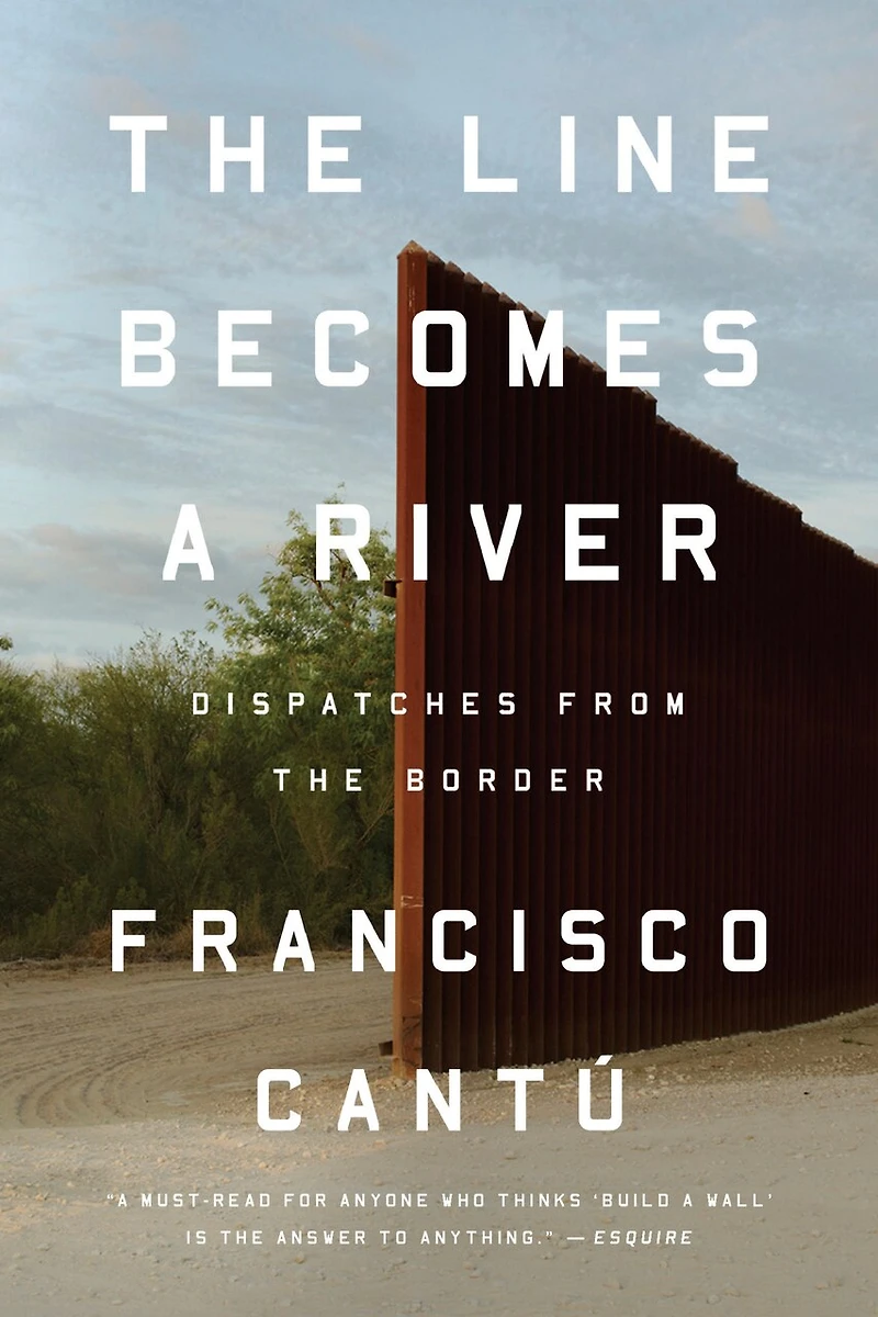 the Line Becomes a River: Dispatches from Border