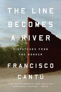 the Line Becomes a River: Dispatches from Border