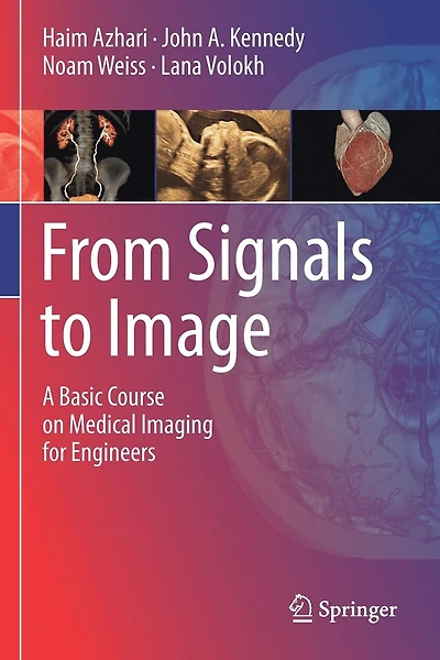 From Signals to Image: A Basic Course on Medical Imaging for Engineers