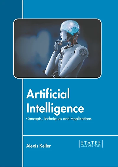 Artificial Intelligence: Concepts, Techniques And Applications
