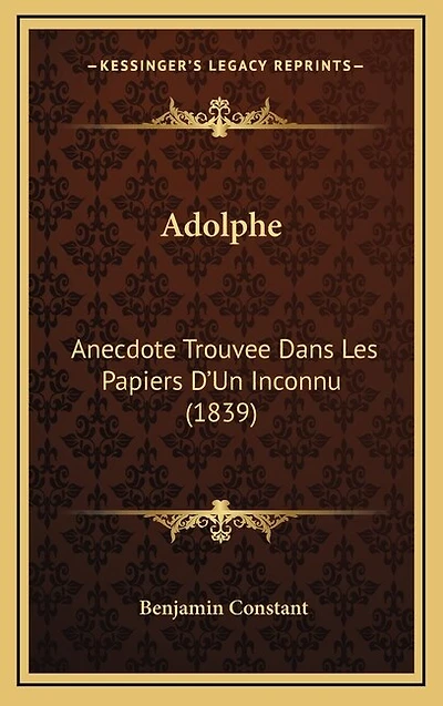 Adolphe: Anecdote Trouvee Dans Les Papiers D'Un Inconnu (1839)