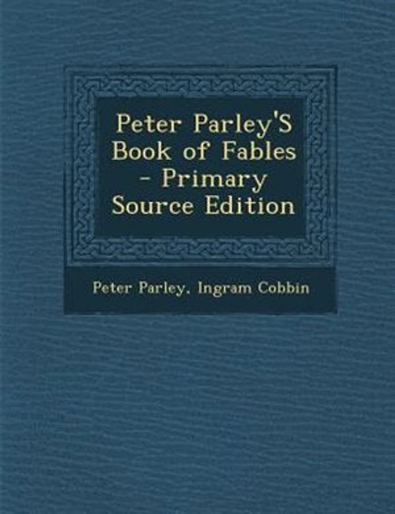 Peter Parley'S Book of Fables - Primary Source Edition