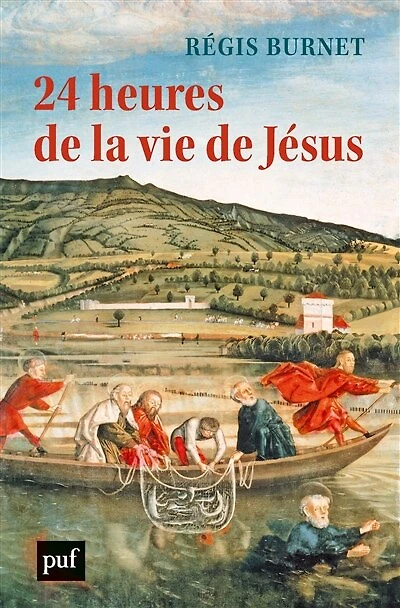 24 heures de la vie Jésus