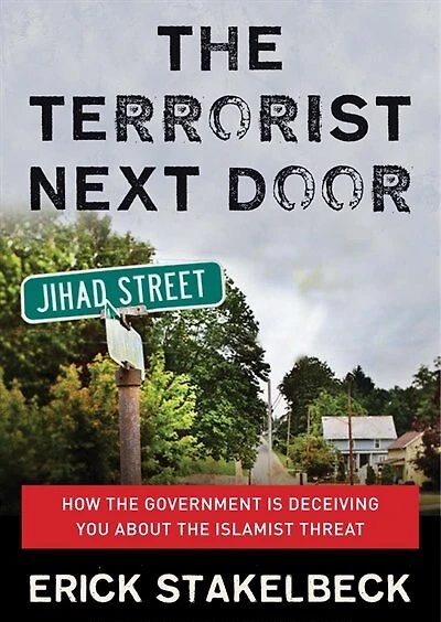 the Terrorist Next Door: How Government Is Deceiving You about Islamist Threat