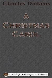 A Christmas Carol (Chump Change Edition): Illustrated By John Leech