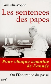Les sentences des papes pour chaque semaine de l'année ou L'espérance du passé