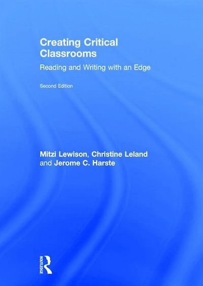 Creating Critical Classrooms: Reading And Writing With An Edge