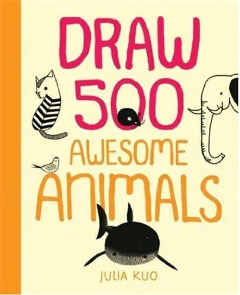 Draw 500 Awesome Animals: A Sketchbook For Artists, Designers, And Doodlers