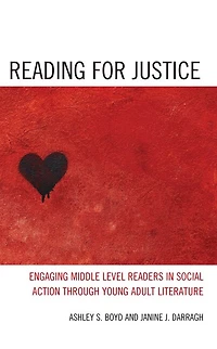 Reading for Justice: Engaging Middle Level Readers Social Action through Young Adult Literature