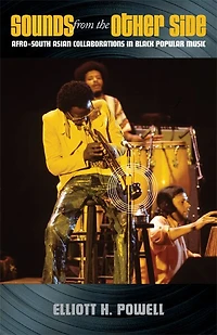 Sounds from the Other Side: Afro-South Asian Collaborations Black Popular Music