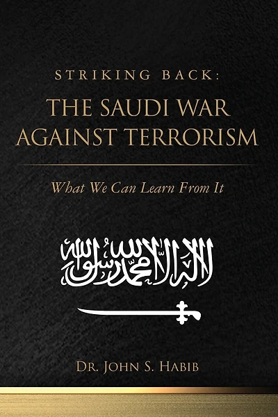 Striking Back: The Saudi War Against Terrorism: What We Can Learn From It