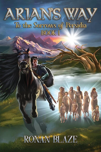 Arian's Way: To the Sorrows of Persidia Book I
