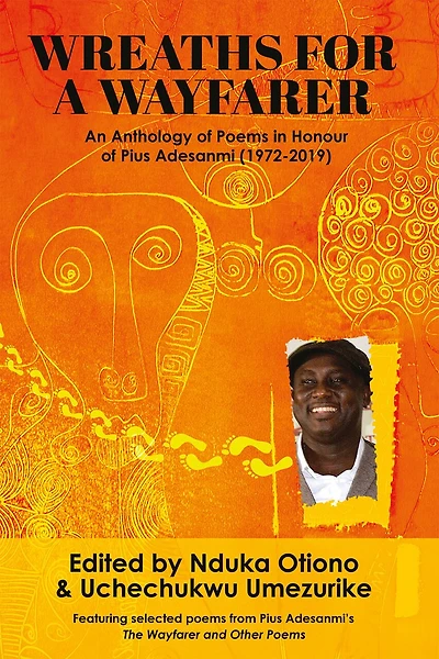 Wreaths For A Wayfarer: An Anthology in Honour of Pius Adesanmi