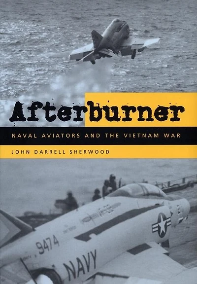 Afterburner: Naval Aviators and the Vietnam War