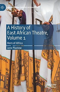 A History of East African Theatre, Volume 1: Horn Africa