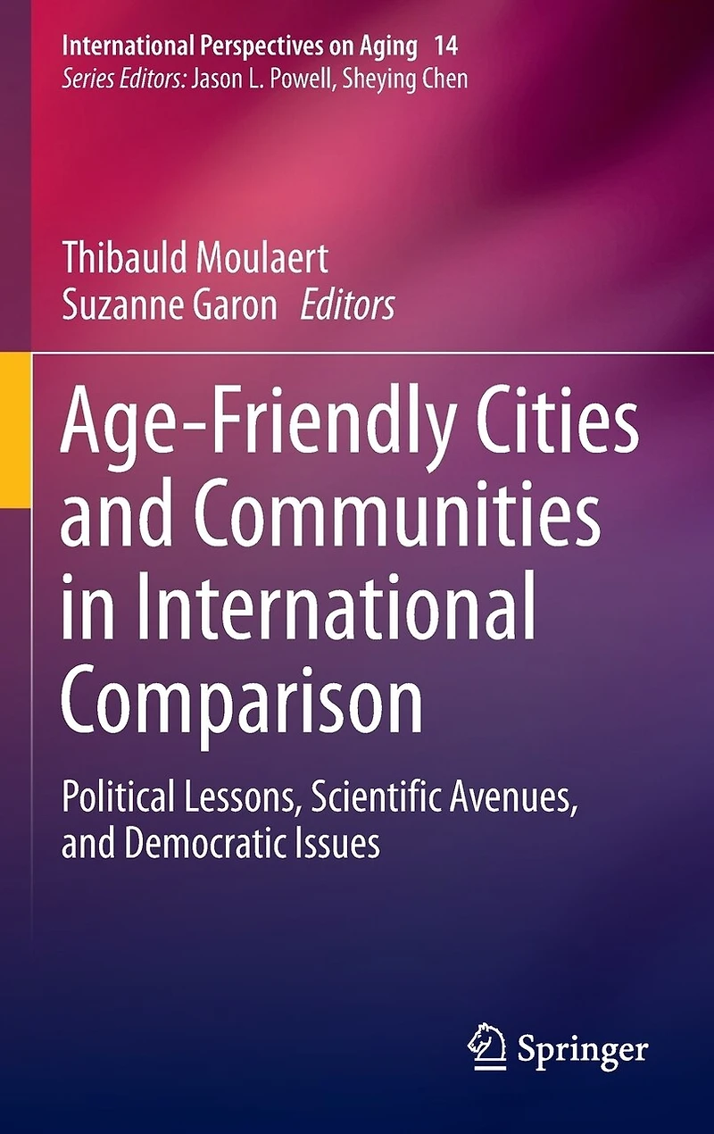 Age-Friendly Cities and Communities International Comparison: Political Lessons, Scientific Avenues, Democratic Issues