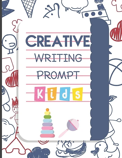 Creative Writing Prompt: 50 Unique Story Starters That Fire Up Kids Imaginations and Improve Their Writing Skills I Growth Mindset Questions - Opinion Writing, Narrative Writing I Perfect Gift for Kids Teens