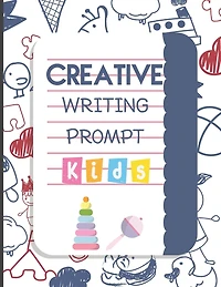 Creative Writing Prompt: 50 Unique Story Starters That Fire Up Kids Imaginations and Improve Their Writing Skills I Growth Mindset Questions - Opinion Writing, Narrative Writing I Perfect Gift for Kids Teens