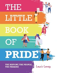 the Little Book of Pride: History, People, Parades