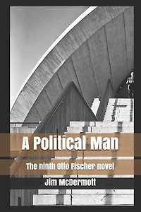 A Political Man: The Ninth Otto Fischer Novel