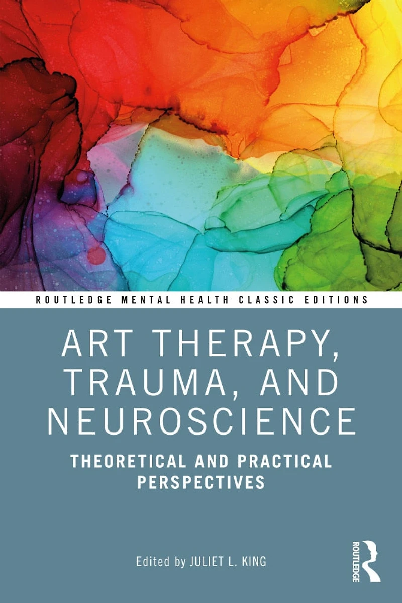 Art Therapy and the Neuroscience of Trauma: Theoretical Practical Perspectives