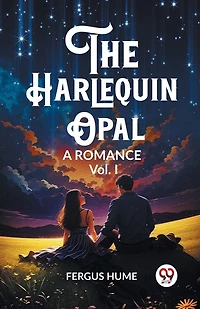 The Harlequin Opal A Romance Vol. I