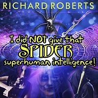 I Did Not Give That Spider Superhuman Intelligence! Lib/E