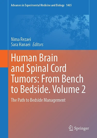 Human Brain and Spinal Cord Tumors: From Bench to Bedside. Volume 2: The Path Bedside Management