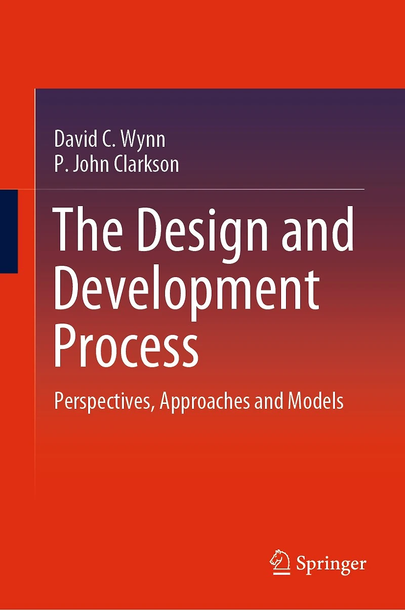 The Design and Development Process: Perspectives, Approaches Models