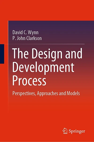 The Design and Development Process: Perspectives, Approaches Models