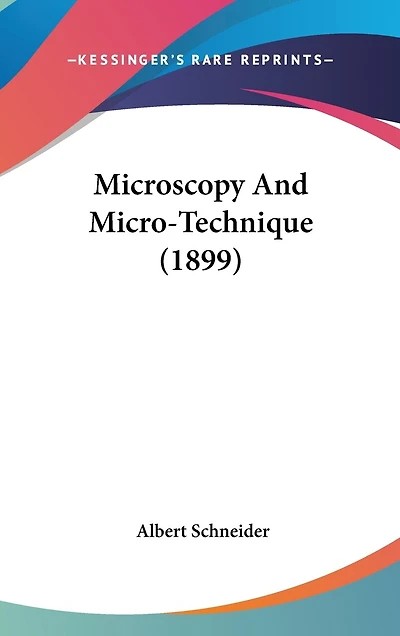 Microscopy And Micro-Technique (1899)