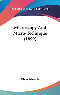 Microscopy And Micro-Technique (1899)