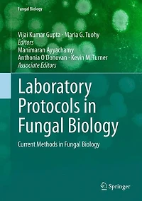 Laboratory Protocols Fungal Biology: Current Methods Biology