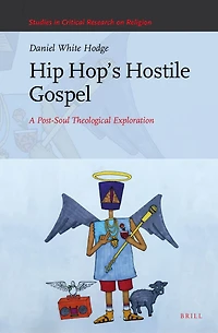 Hip Hop’s Hostile Gospel: A Post-Soul Theological Exploration