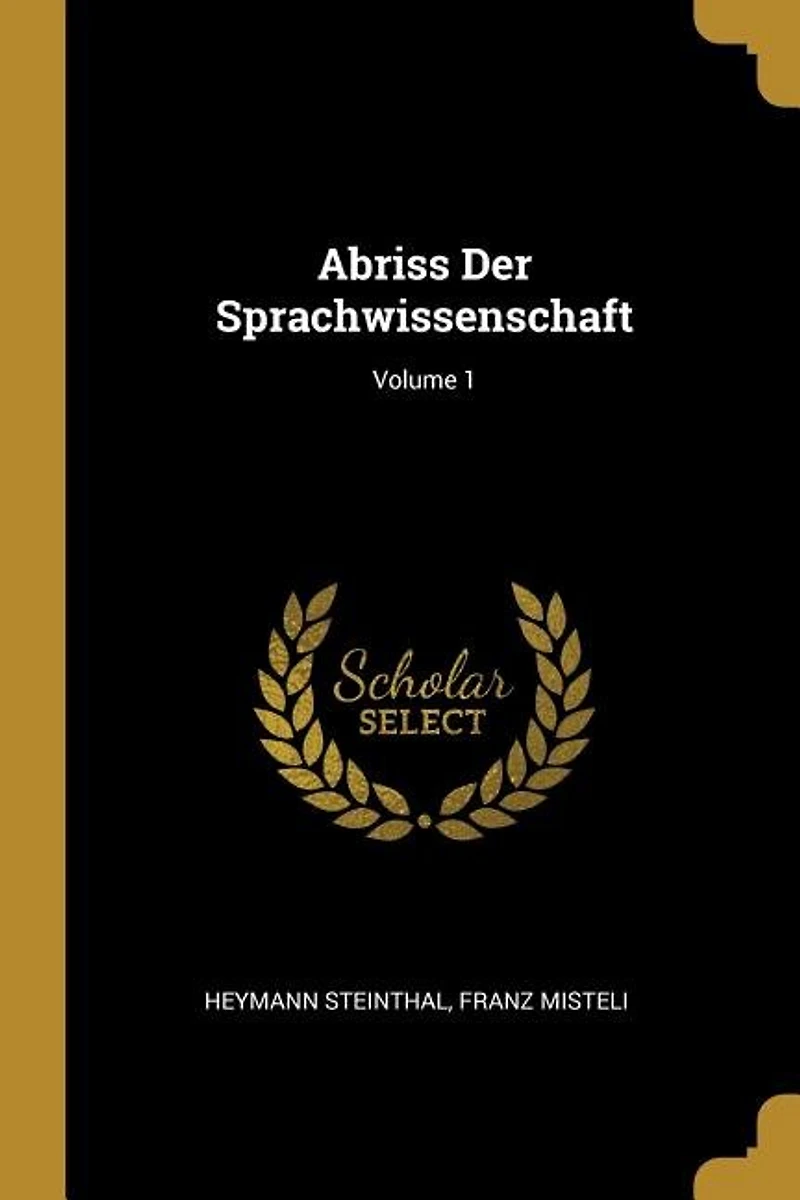 Abriss Der Sprachwissenschaft; Volume 1