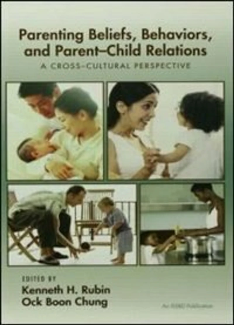 Parenting Beliefs, Behaviors, And Parent-child Relations: A Cross-cultural Perspective