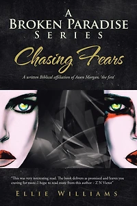 A Broken Paradise Series: Chasing Fears: Written Biblical Affiliation Of Awen Morgan, 'the First'