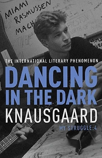 Dancing the Dark: My Struggle: Book 4