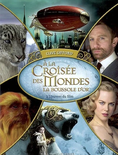 A la croisée des mondes : La boussole d'or : l'univers du film: La boussole d'or