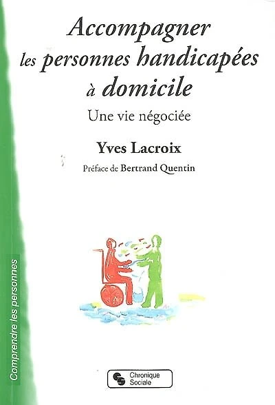 Accompagner les personnes handicapées à domicile: une vie négociée