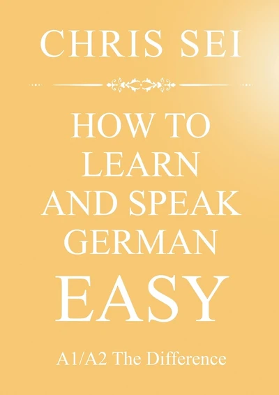How To Learn And Speak German Easy A1/A2 - Elite German Method: A1/A2 The Difference
