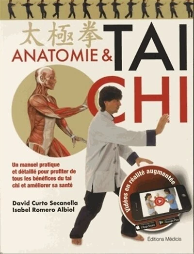 Anatomie & tai chi: un manuel pratique et détaillé pour profiter de tous les bénéfices du tai chi et améliorer sa santé