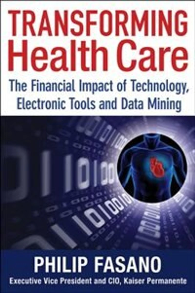 Transforming Health Care: The Financial Impact of Technology, Electronic Tools and Data Mining