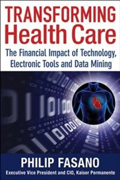 Transforming Health Care: The Financial Impact of Technology, Electronic Tools and Data Mining